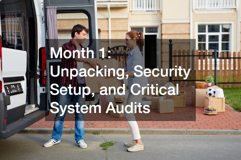 Month 1: Unpacking, Security Setup, and Critical System Audits