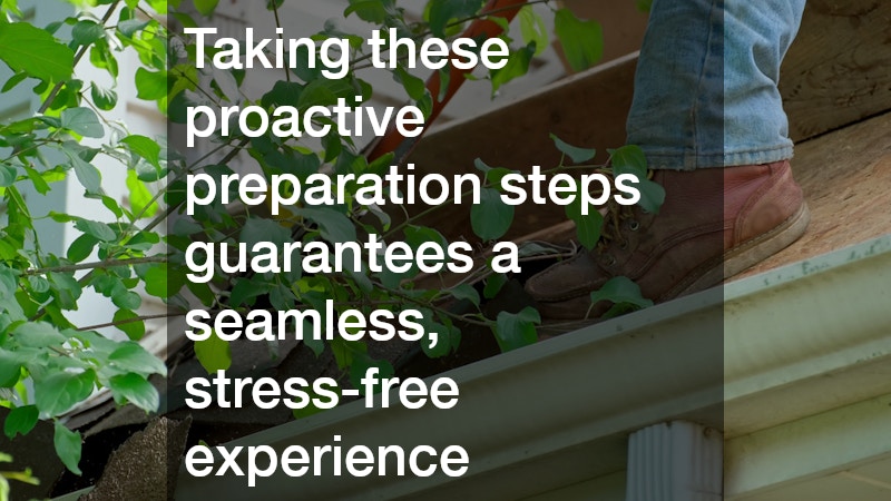 Taking these proactive preparation steps guarantees a seamless, stress-free experience