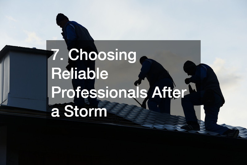 7. Choosing Reliable Professionals After a Storm