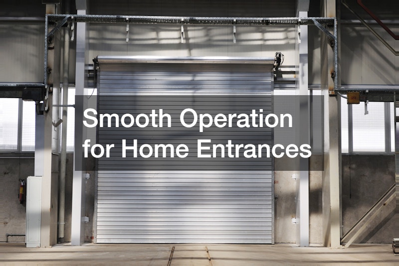 Smooth Operation for Home Entrances
