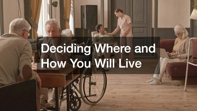 Deciding Where and How You Will Live