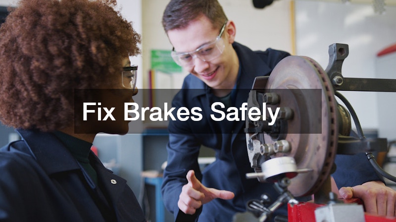 Fix Brakes Safely