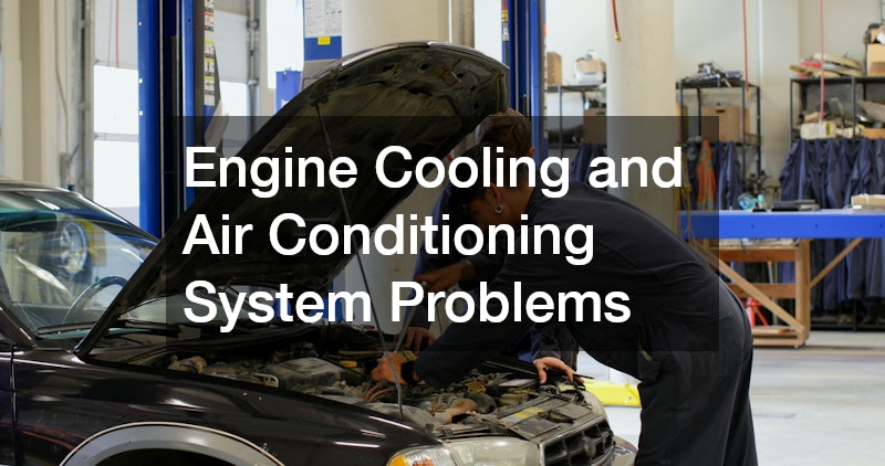Engine Cooling and Air Conditioning System Problems