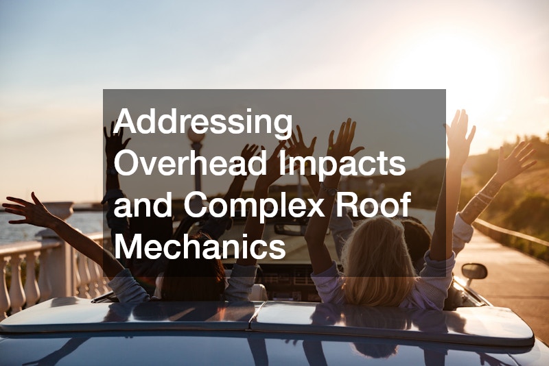 Addressing Overhead Impacts and Complex Roof Mechanics