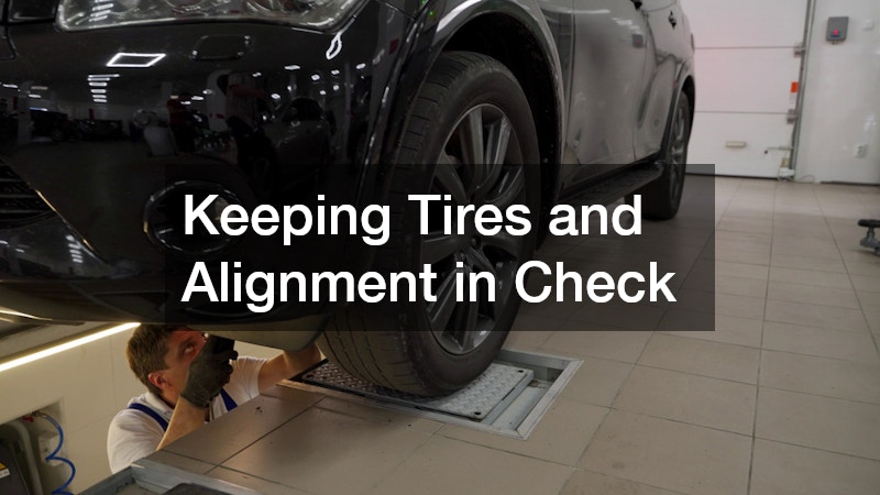 Keeping Tires and Alignment in Check