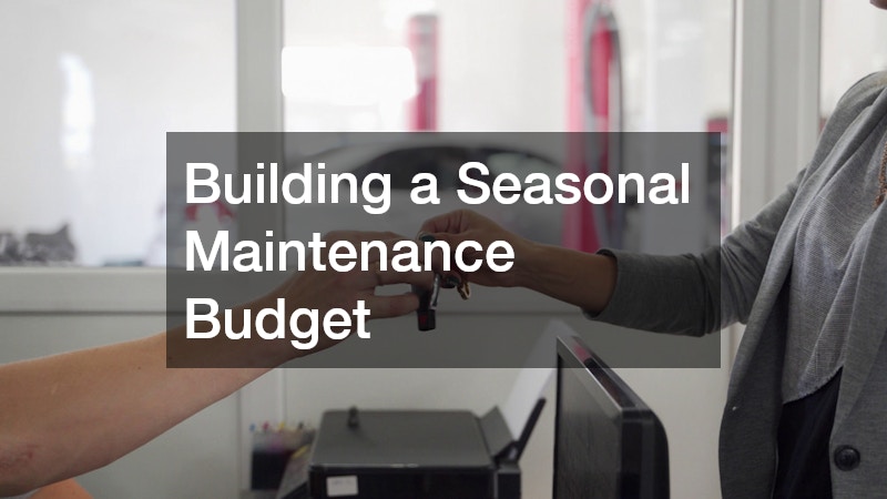 Building a Seasonal Maintenance Budget