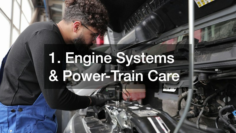 1. Engine Systems & Power-Train Care