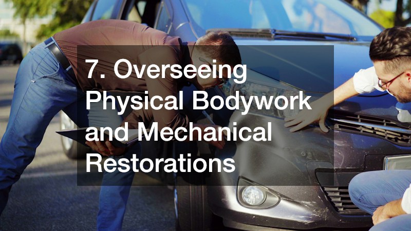 7. Overseeing Physical Bodywork and Mechanical Restorations