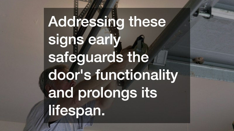 Addressing these signs early safeguards the door