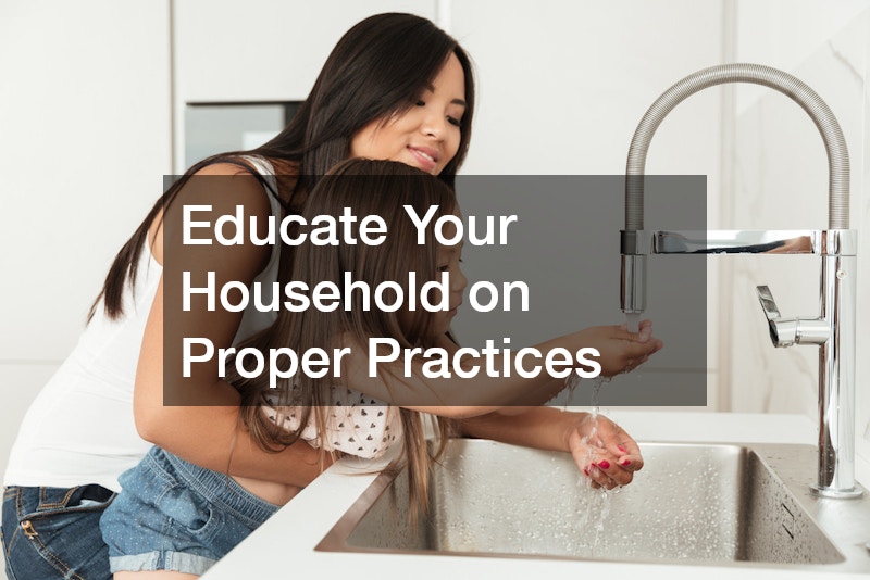 Educate Your Household on Proper Practices