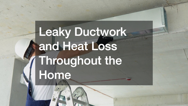 Leaky Ductwork and Heat Loss Throughout the Home