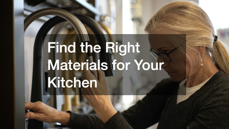Find the Right Materials for Your Kitchen
