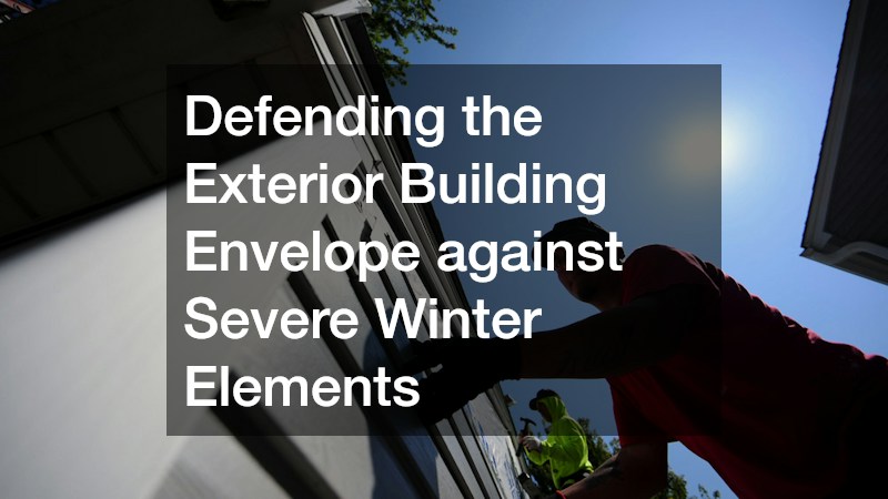 Defending the Exterior Building Envelope against Severe Winter Elements