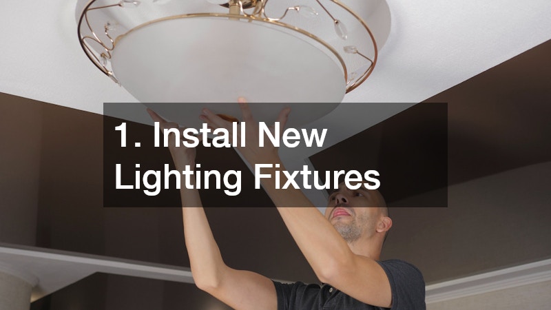 1. Install New Lighting Fixtures