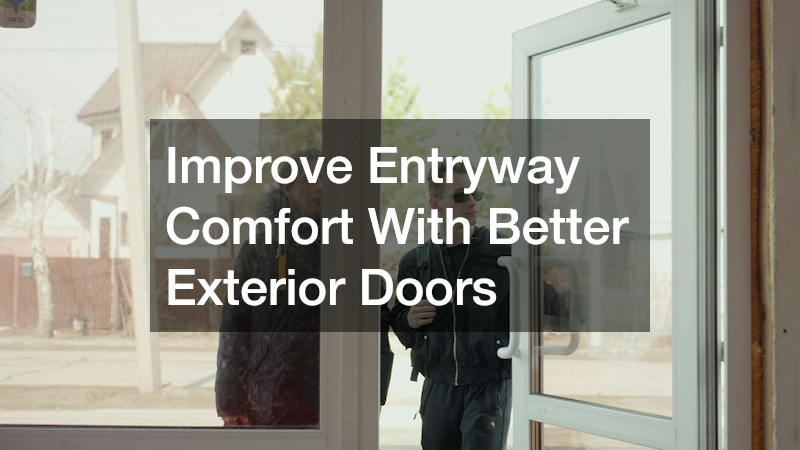 Improve Entryway Comfort With Better Exterior Doors