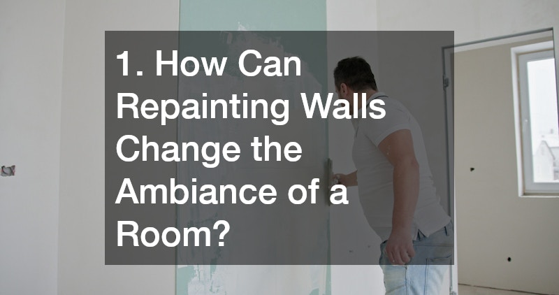 1. How Can Repainting Walls Change the Ambiance of a Room?