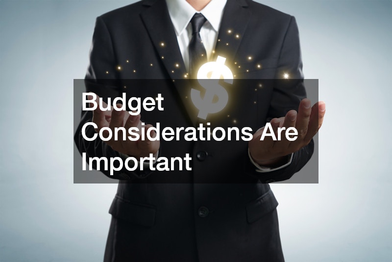 Budget Considerations Are Important