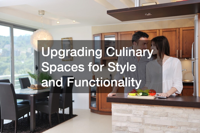 Upgrading Culinary Spaces for Style and Functionality