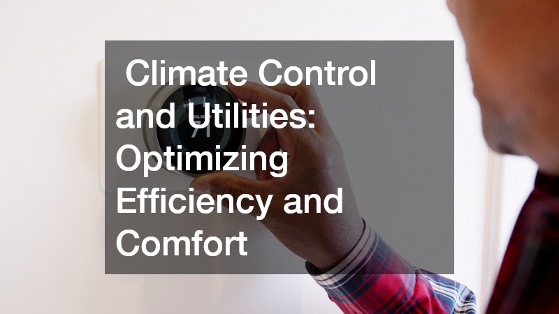  Climate Control and Utilities: Optimizing Efficiency and Comfort