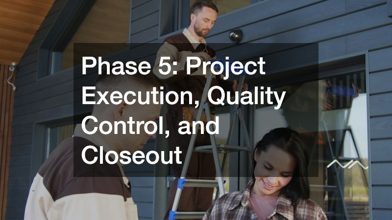 Phase 5: Project Execution, Quality Control, and Closeout