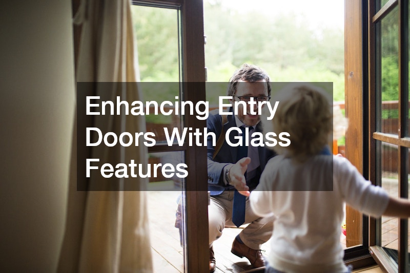 Enhancing Entry Doors With Glass Features