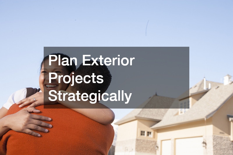 Plan Exterior Projects Strategically