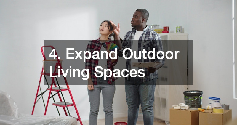 4. Expand Outdoor Living Spaces