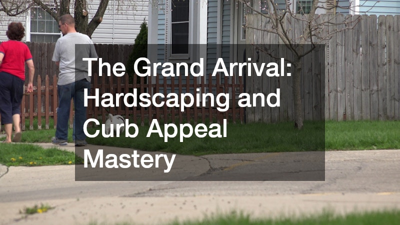 The Grand Arrival: Hardscaping and Curb Appeal Mastery