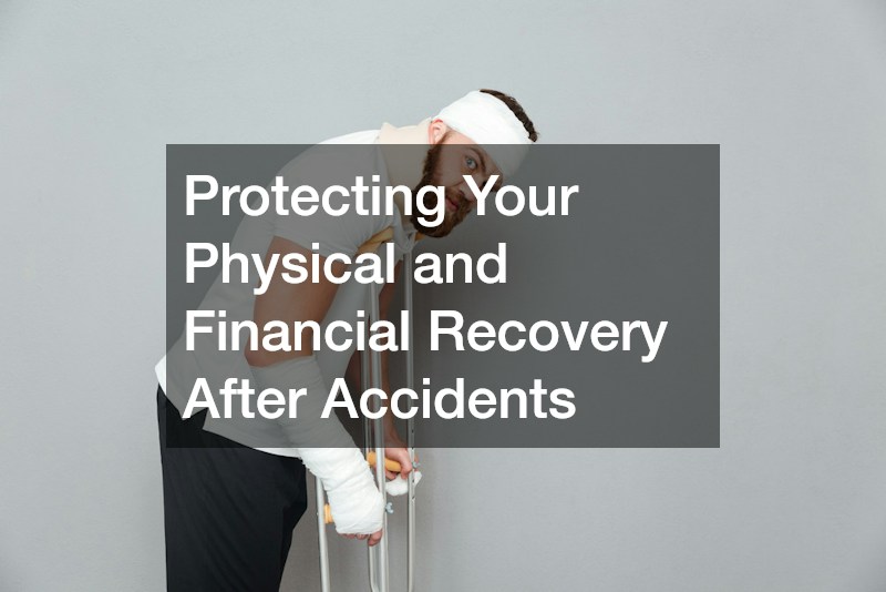 Protecting Your Physical and Financial Recovery After Accidents