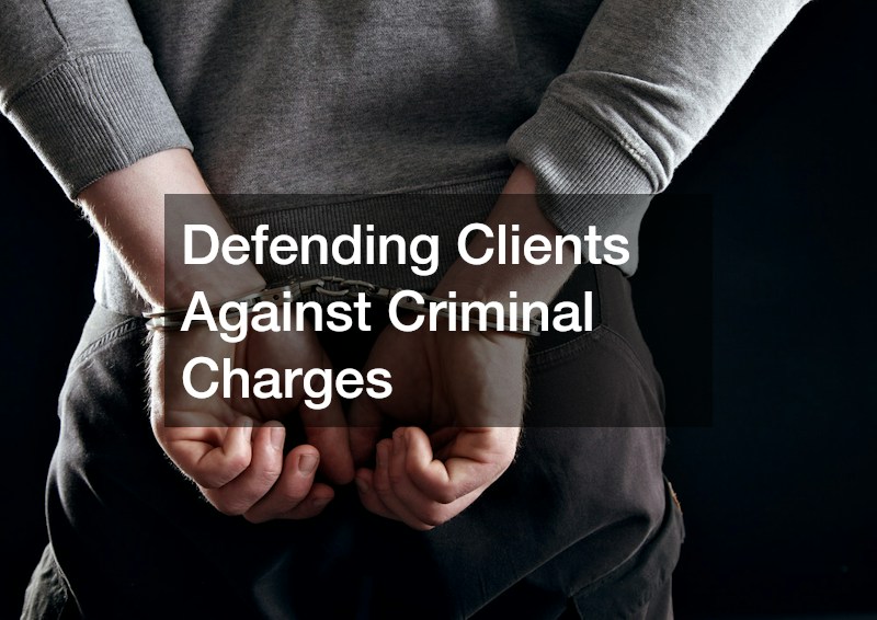 Defending Clients Against Criminal Charges