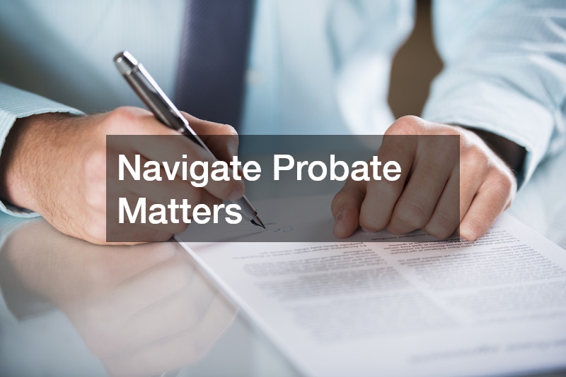 Navigate Probate Matters