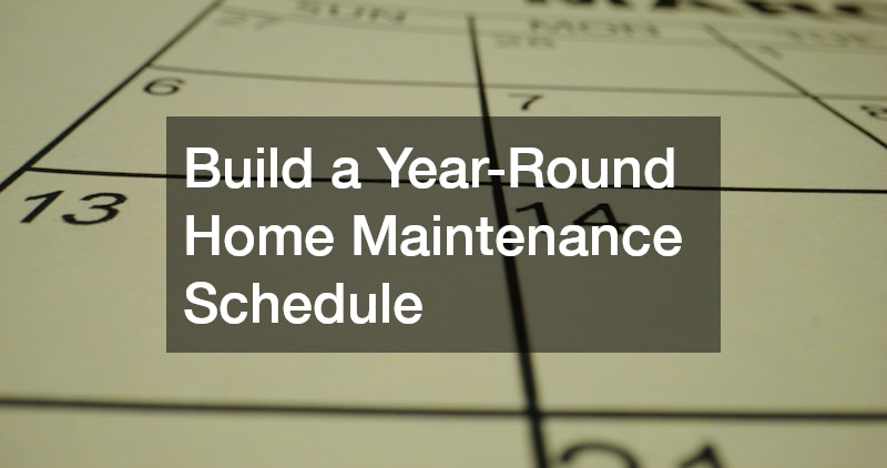 Build a Year-Round Home Maintenance Schedule