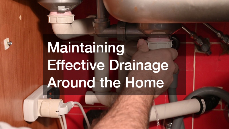 Maintaining Effective Drainage Around the Home