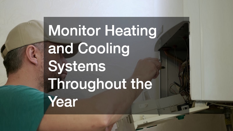 Monitor Heating and Cooling Systems Throughout the Year