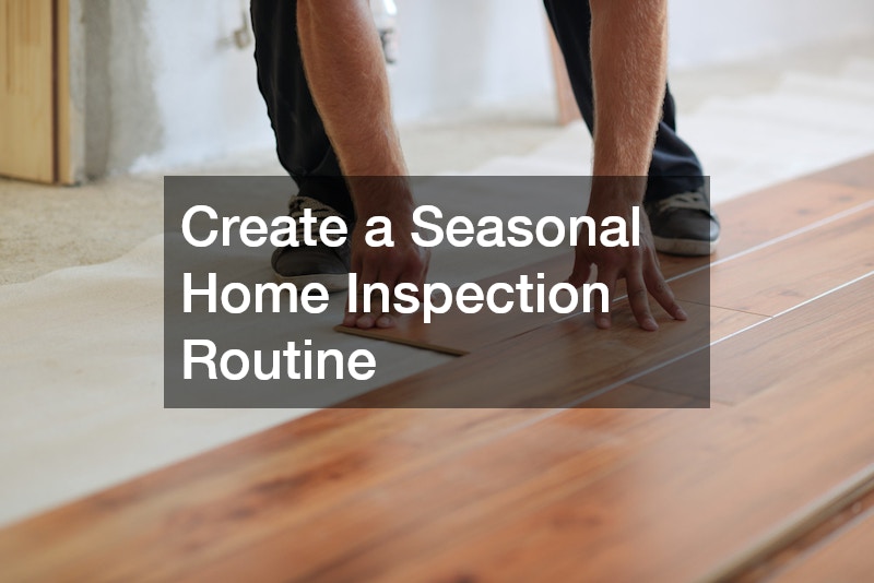 Create a Seasonal Home Inspection Routine