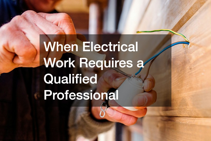 When Electrical Work Requires a Qualified Professional