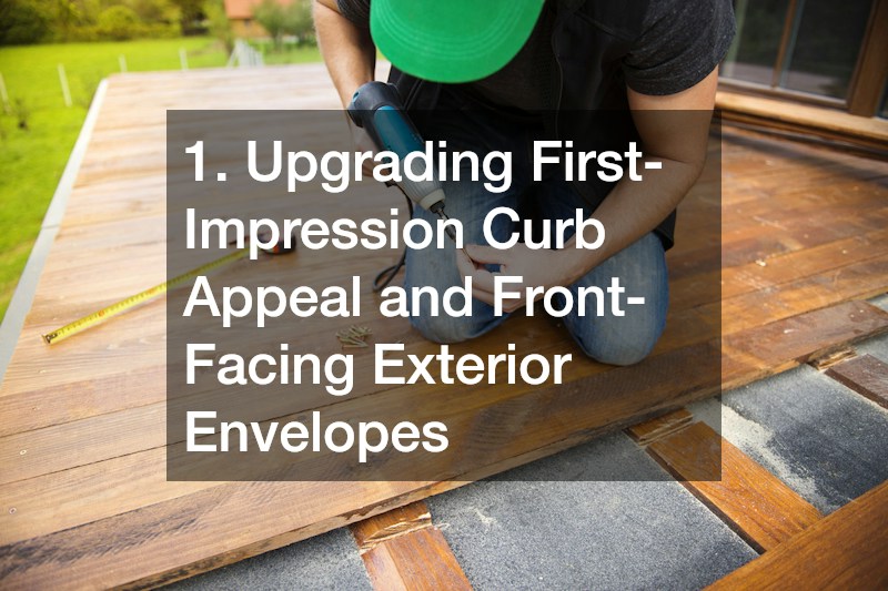 1. Upgrading First-Impression Curb Appeal and Front-Facing Exterior Envelopes