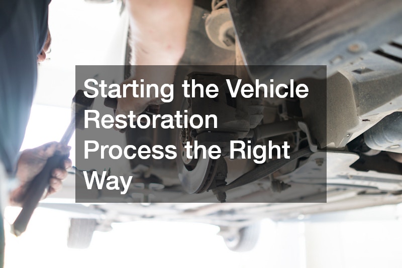 Starting the Vehicle Restoration Process the Right Way