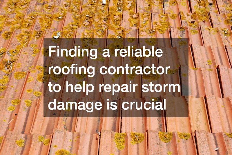 Finding a reliable roofing contractor to help repair storm damage is crucial