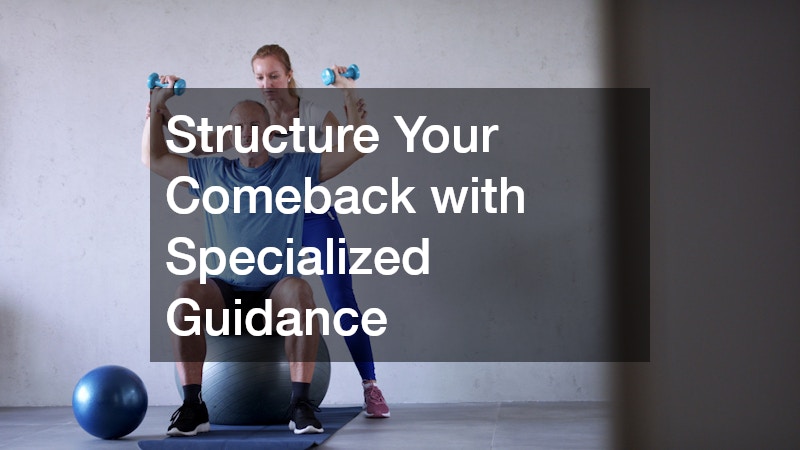 Structure Your Comeback with Specialized Guidance