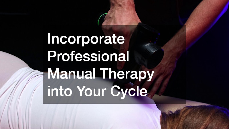Incorporate Professional Manual Therapy into Your Cycle