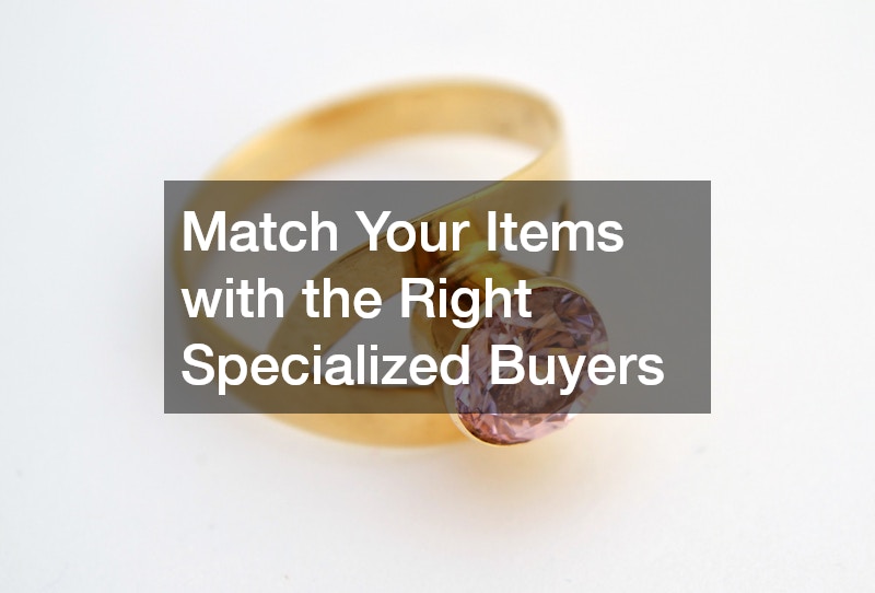 Match Your Items with the Right Specialized Buyers