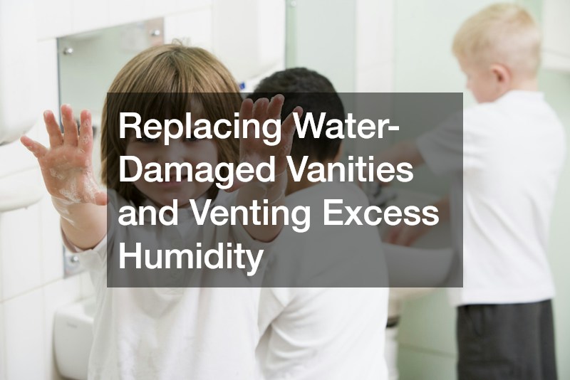 Replacing Water-Damaged Vanities and Venting Excess Humidity
