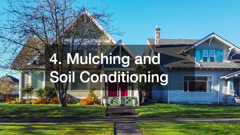 4. Mulching and Soil Conditioning