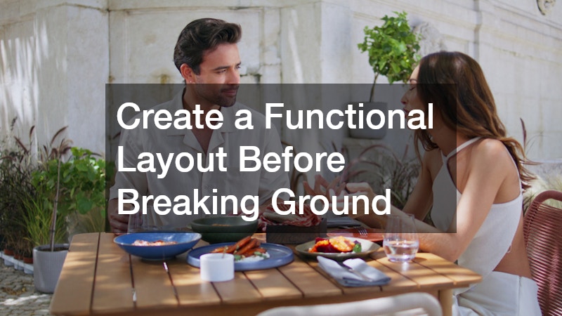 Create a Functional Layout Before Breaking Ground