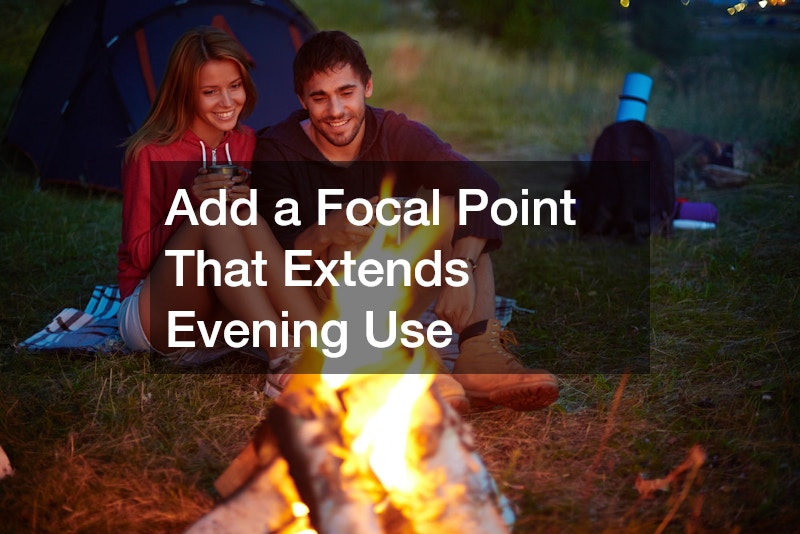 Add a Focal Point That Extends Evening Use
