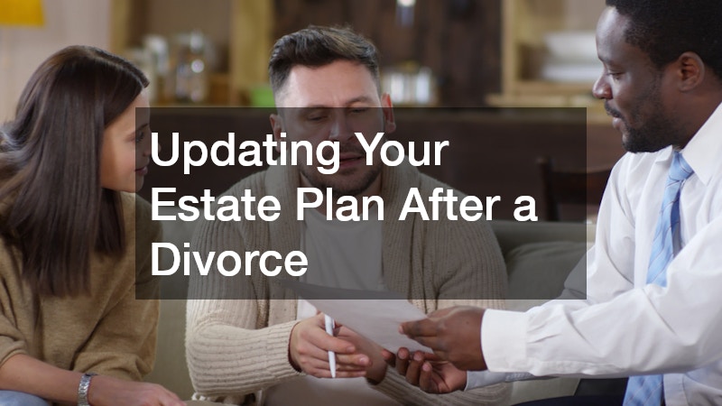 Updating Your Estate Plan After a Divorce