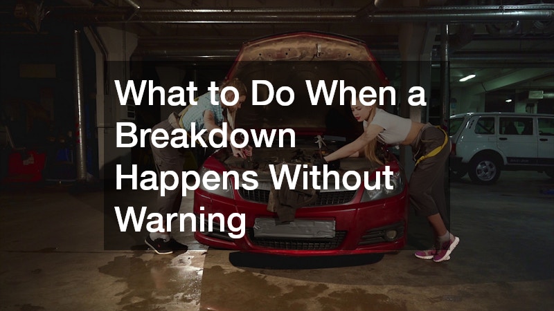 What to Do When a Breakdown Happens Without Warning