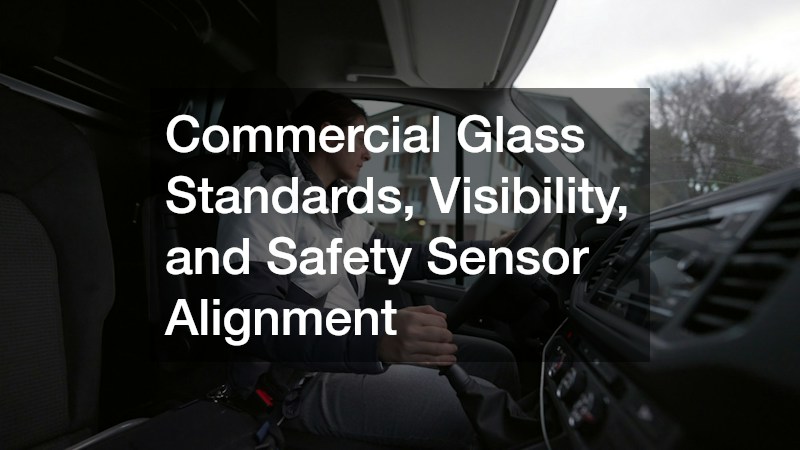 Commercial Glass Standards, Visibility, and Safety Sensor Alignment