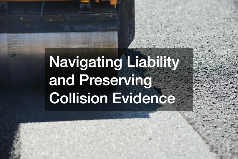 Navigating Liability and Preserving Collision Evidence